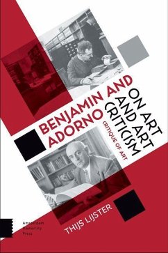Benjamin and Adorno on Art and Art Criticism (eBook, PDF) - Lijster, Thijs