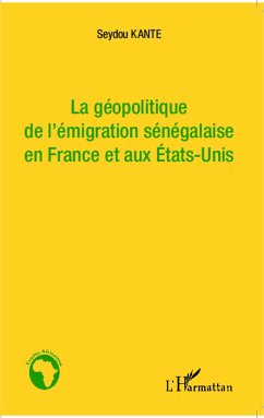 La géopolitique de l'émigration sénégalaise en France et aux Etat-Unis - Kante, Seydou