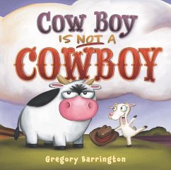 Cow Boy Is Not a Cowboy - Barrington, Gregory