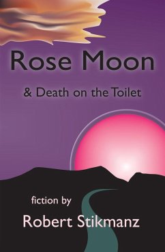 Rose Moon & Death on the Toilet - Stikmanz, Robert