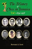 The History of Chess in Jamaica Volume I (1834-1978)