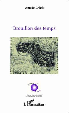 Brouillon des temps - Chitrit, Armelle