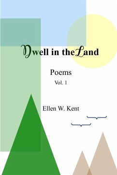 Dwell in the Land Vol. 1 - Kent, Ellen