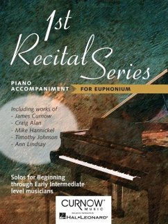Cover Curnow: First Recital Series - Solos for Beginning Through Early Intermediate Level Musicians Piano Accompaniment for Euphonium B.C./T.C.