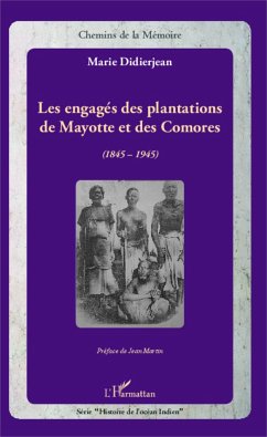 Les engagés des plantations de Mayotte et des Comores - Didierjean, Marie