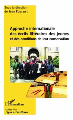 Approche internationale des écrits littéraires des jeunes et des conditions de leur conservation - Foucault, Jean