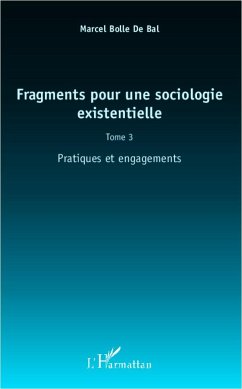 Fragments pour une sociologie existentielle (Tome 3) - Bolle De Bal, Marcel