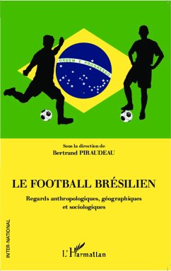 Le football brésilien - Piraudeau, Bertrand