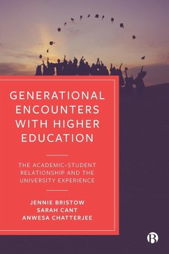 Generational Encounters with Higher Education - Bristow, Jennie; Cant, Sarah; Chatterjee, Anwesa