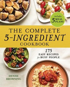 The Complete 5-Ingredient Cookbook - Browning, Denise