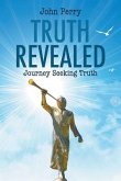 Truth Revealed: Journey Seeking Truth
