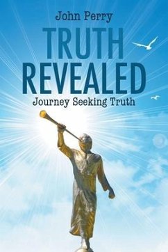 Truth Revealed: Journey Seeking Truth - Perry, John