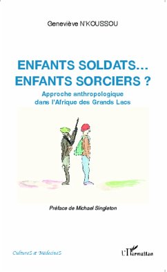 Enfants soldats... enfants sorciers ? - N'Koussou, Geneviève