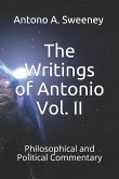 The Writings of Antonio Vol. II: Philosophical and Political Commentary