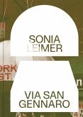 Sonia Leimer: Via San Gennaro