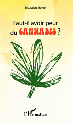 Faut-il avoir peur du cannabis ? - Montel, Sébastien