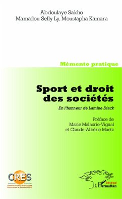 Sport et droit des sociétés. En l'honneur de Lamine Diack - Sakho, Abdoulaye; Ly, Mamadou Selly; Kamara, Moustapha