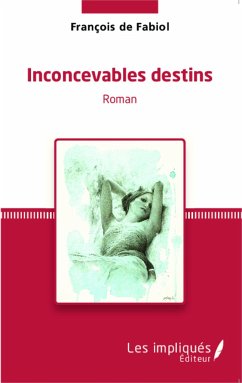 Inconcevables destins - de Fabiol, François