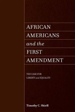 African Americans and the First Amendment - Shiell, Timothy C.