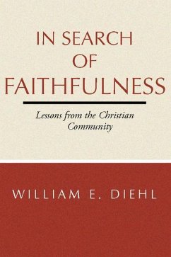 In Search of Faithfulness: Lessons from the Christian Community - Diehl, William E.