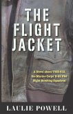 The Flight Jacket: A Novel about VMB-612, the Marine Corps' B-25 PBJ Night Bombing Squadron
