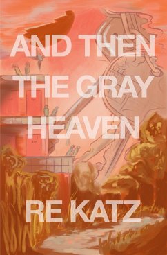 And Then the Gray Heaven - Katz, Re