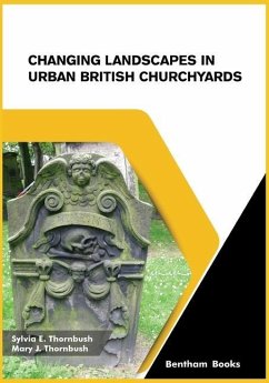 Changing Landscapes in Urban British Churchyards - J. Thornbush, Mary; E. Thornbush, Sylvia