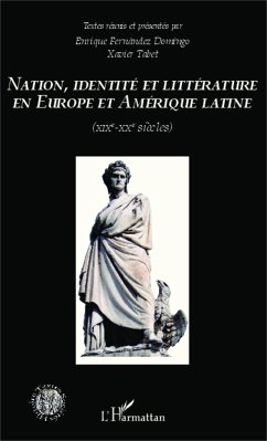 Nation identité et littérature en Europe et en Amérique latine (XIXème-XXème siècles) - Tabet, Xavier; Fernandez Domingo, Enrique