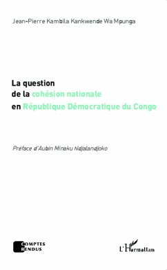 La question de la cohésion nationale en République Démocratique du Congo - Kambila Kankwende, Jean-Pierre