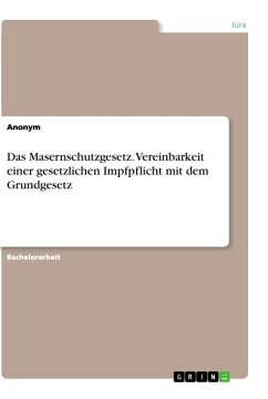 Das Masernschutzgesetz. Vereinbarkeit einer gesetzlichen Impfpflicht mit dem Grundgesetz - Anonymous