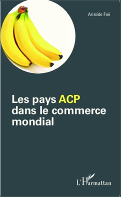 Les pays ACP dans le commerce mondial - Foé, Aristide