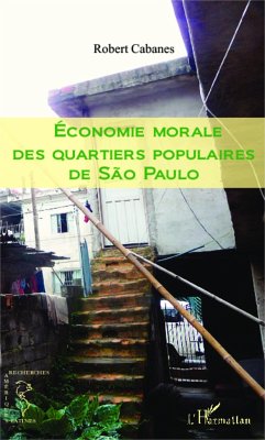 Economie morale des quartiers populaires de Sao Paulo - Cabanes, Robert