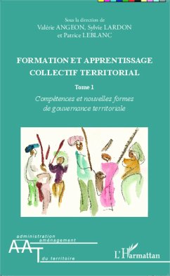 Formation et apprentissage collectif territorial (Tome 1) - Angeon, Valérie; Lardon, Sylvie; Leblanc, Patrice