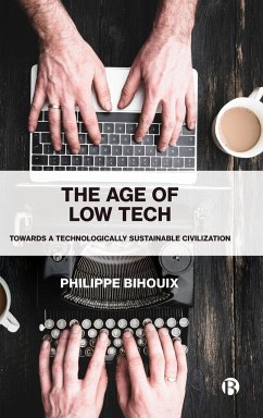 The Age of Low Tech - Bihouix, Philippe (independent author and engineer)