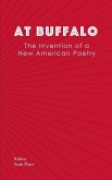 At Buffalo: The Invention of a New American Poetry