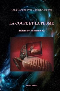 Cover la coupe et la plume: itinéraires chamaniques