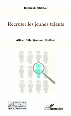 Recruter les jeunes talents - Mundschau, Nicolas