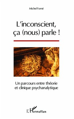 L'inconscient, ça (nous) parle ! - Forné, Michel