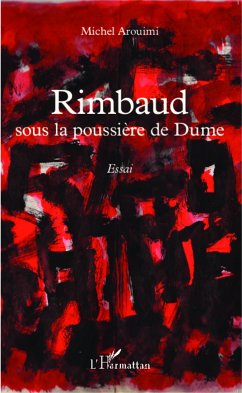 Rimbaud sous la poussière de Dume - Arouimi, Michel