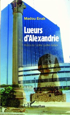 Lueurs d'Alexandrie - Enak, Madou