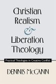 Christian Realism and Liberation Theology: Practical Theologies in Creative Conflict