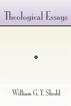 Theological Essays - Shedd, William G. T.