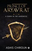 Prince of Aryavrat: A Dawn in the Darkness