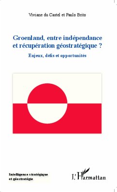 Groenland entre indépendance et récupération géostratégique ? - Brito, Paulo; Du Castel, Viviane