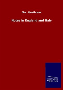 Notes in England and Italy - Hawthorne, Mrs.