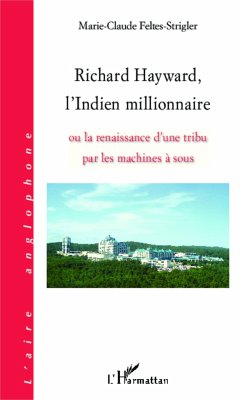 Richard Hayward, l'Indien millionnaire - Feltes-Strigler, Marie-Claude