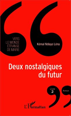 Deux nostalgiques du futur - Ndiaye Léna, Kémal