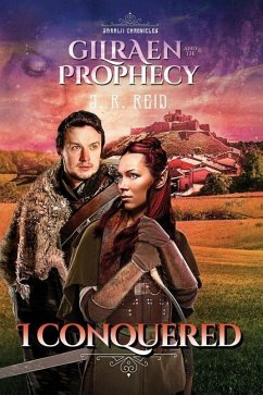 I Conquered: Gilraën and the Prophecy - Reid, Joanne R.