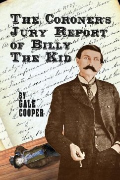 The Coroner's Jury Report of Billy The Kid - Cooper, Gale