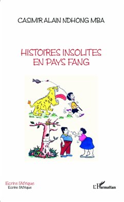 Histoires insolites en pays fang - Ndhong Mba, Casimir Alain